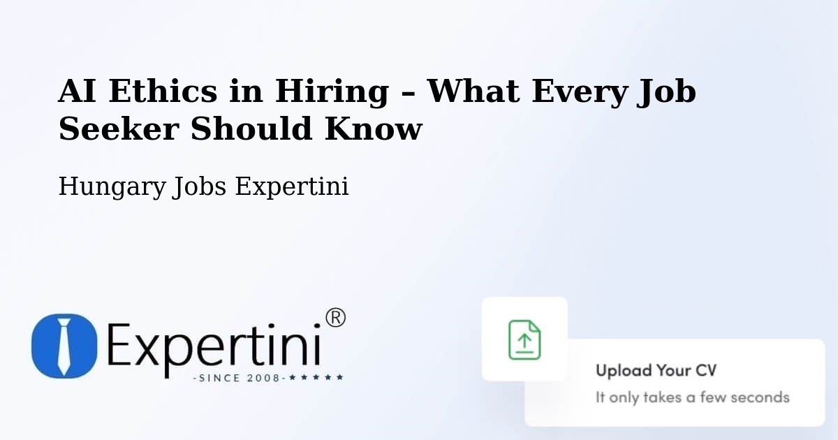 AI Ethics in Recruitment & Hiring – Sárrétudvari - Sárrétudvari, Hungary Jobs Expertini