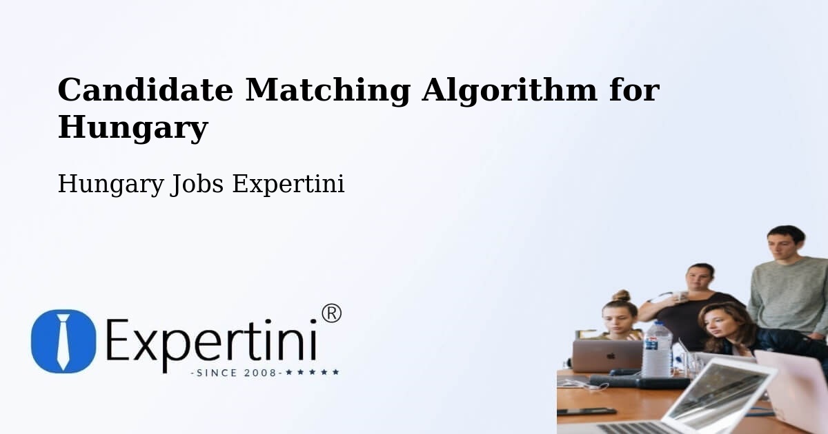 Candidate Matching Algorithm Overview – Sárrétudvari - Hungary Jobs Expertini