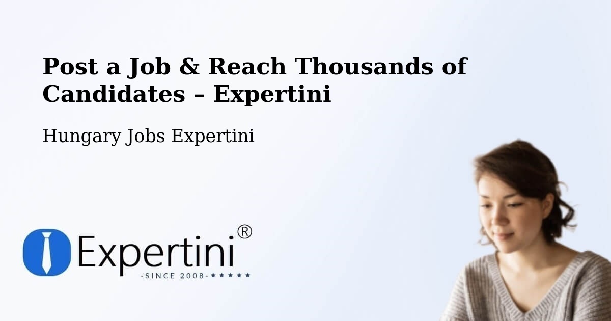 Post a Job in Sárrétudvari – Hire the Right Talent - Sárrétudvari, Hungary Jobs Expertini