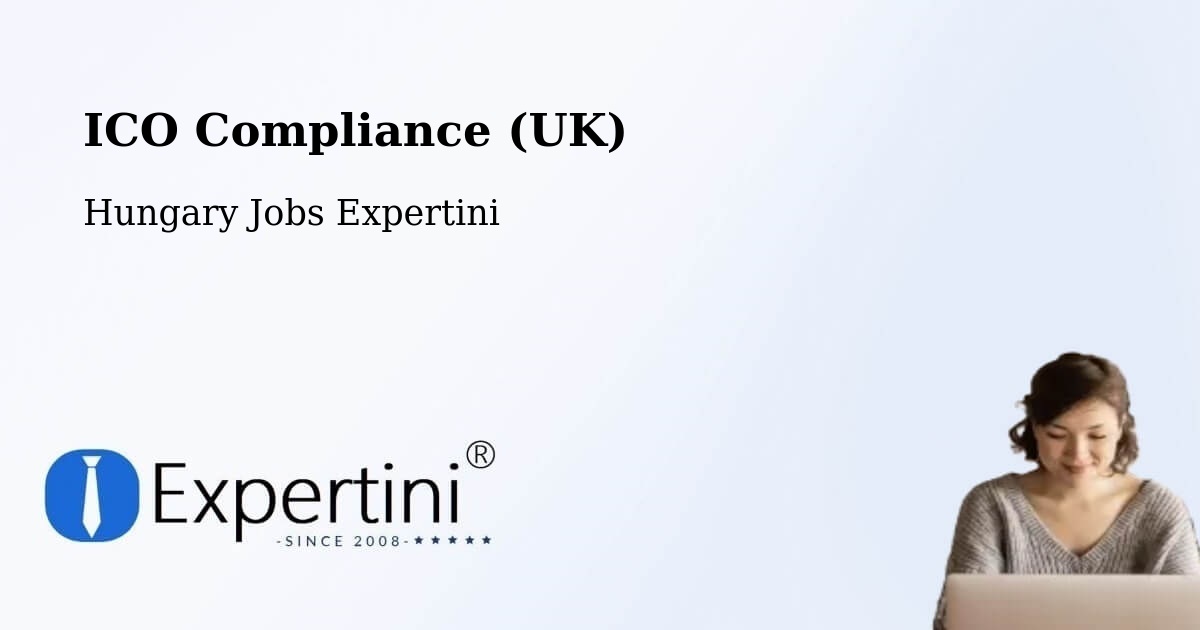 UK Data Protection & ICO Compliance – Sárrétudvari - Hungary Jobs Expertini