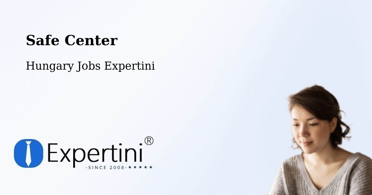 Safety Center – Sárrétudvari - Hungary Jobs Expertini